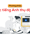 Hình ảnh: Cải thiện tiếng Anh thông qua nghe tiếng anh thụ dộng
