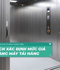 Hình ảnh: Cách xác định mức giá thang máy tải hàng