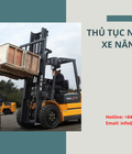 Hình ảnh: Hướng dẫn làm thủ tục nhập khẩu xe nâng điện