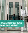 Hình ảnh: Giá thang máy gia đình khoảng bao nhiêu Tải trọng 250kg 400kg
