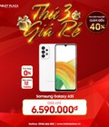 Hình ảnh: Thứ 3 giá rẻ tại nhà TabletPlaza Galaxy A33 Giá sốc chỉ 6.590k