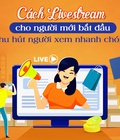 Hình ảnh: Cách livestream hiệu quả cho người mới bắt đầu