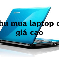 Cần mua gấp Laptop, PC đã qua sử dụng với giá cao.