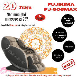 FUJIKIMA 606max có thờ có thiêng - có ghế massage là có sức khỏe - Gọi ngay: 0868.699.885