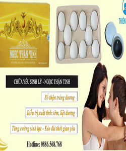 Ngọc thận tinh Điều trị yếu sinh lý, bổ thận tráng dương, sinh tinh bổ huyết.