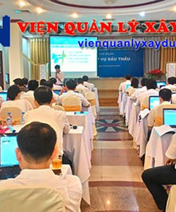 Khóa học đấu thầu tại TP hồ chí minh uy tín nhất tại viện quản lý xây dựng