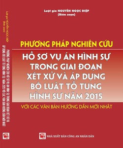 Phương pháp nghiên cứu hồ sơ vụ án hình sự trong giai đoạn xét xử và áp dụng bộ luật tố tụng hình sự năm 2015