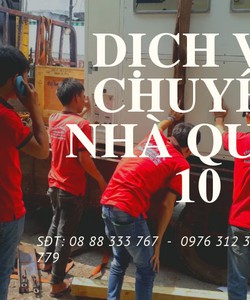 Dịch vụ chuyển nhà quận 10 uy tín, chuyên nghiệp