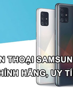 Mua điện thoại Samsung chính hãng ở đâu uy tín