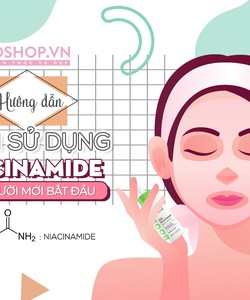 Tìm hiểu về Niacinamide và cách chọn nồng độ phù hợp