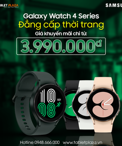 Ưu đãi giảm giá Galaxy Watch 4 tại Tablet Plaza