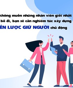 Tại sao doanh nghiệp cần giữ chân nhân viên giỏi