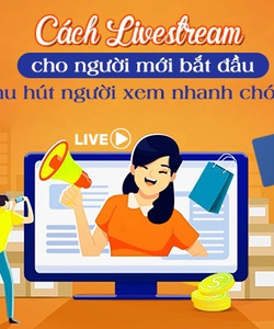 Cách livestream hiệu quả cho người mới bắt đầu