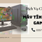 Cho thuê máy tính chơi game, laptop giá rẻ cấu hình cao