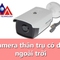 Lắp đặt camera quan sát ngoài trời chất lượng