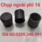 Nút bịt đầu phi 16mm,chụp nhựa theo yêu cầu